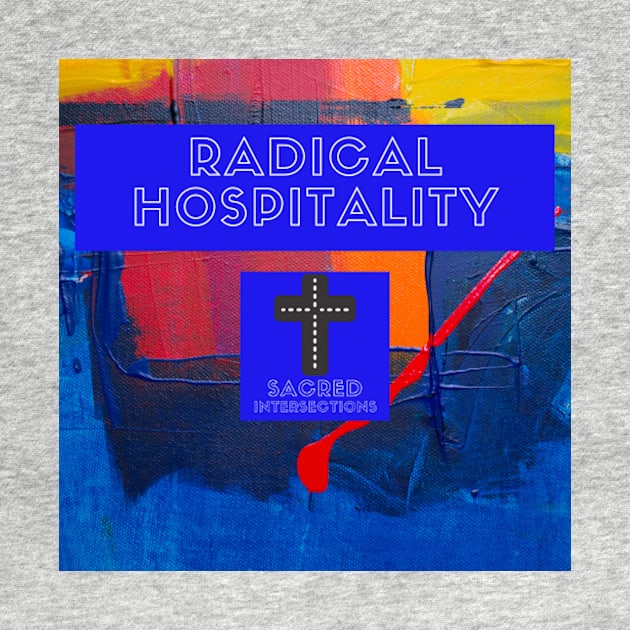 Radical Hospitality Splash by Sacred Intersections